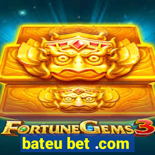 bateu bet .com